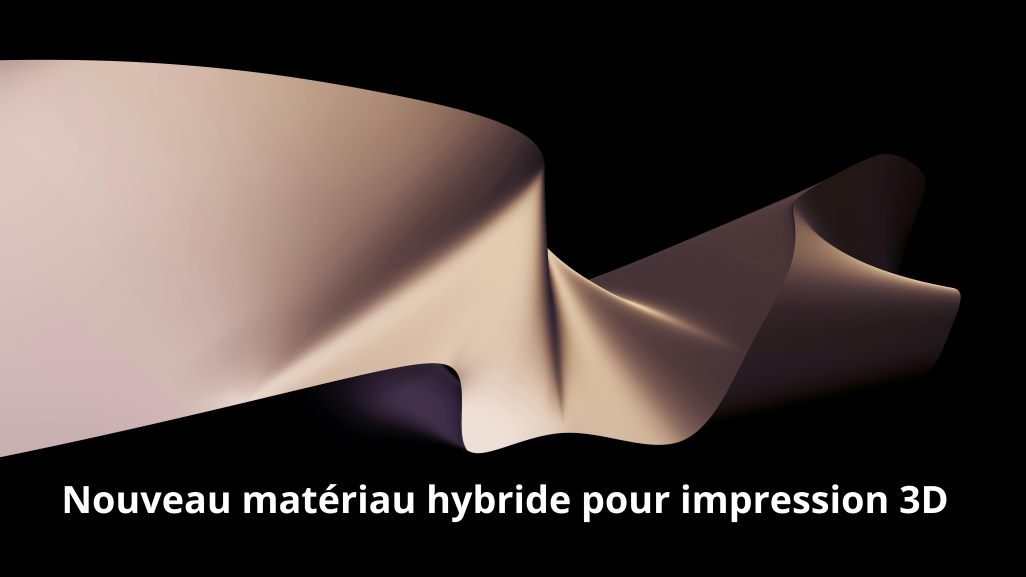 Nouveau matériau-hybride pour impression-3D